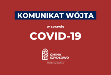 Zdjęcie do Komunikat W&oacute;jta Gminy Szydłowo - COVID-19