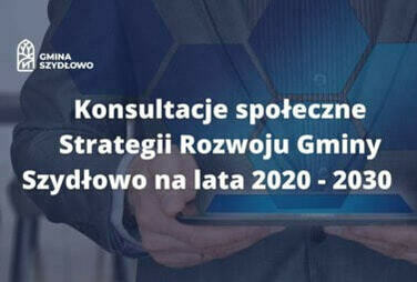 Zdjęcie do Konsultacje Społeczne Strategii Rozwoju Gminy Szydłowo na lata 2020 - 2030