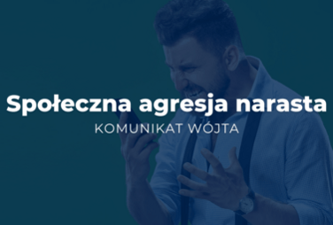 Zdjęcie do Społeczna agresja narasta &ndash; komunikat W&oacute;jta