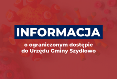 Zdjęcie do Informacja o ograniczonym dostępie do Urzędu Gminy Szydłowo