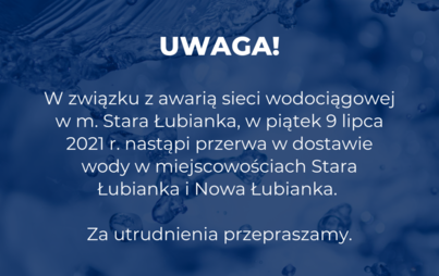 Zdjęcie do Dziś (09.07) nie będzie wody w Starej i Nowej Łubiance