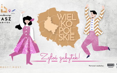 Zdjęcie do Konkurs Nasz Zabytek w woj. wielkopolskim - od 8 sierpnia do 5 września 2022 r.