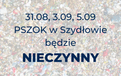 Zdjęcie do W najbliższych dniach PSZOK nieczynny 