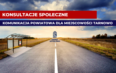 Zdjęcie do Konsultacje społeczne - komunikacja powiatowa dla miejscowości Tarnowo