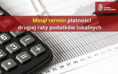 Zdjęcie do  Minął termin płatności II raty podatk&oacute;w lokalnych