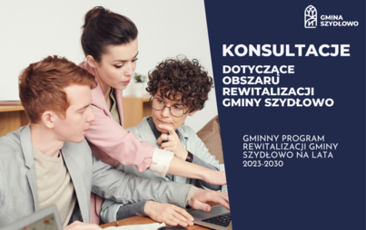 Zdjęcie do Konsultacje on-line - Gminny Program Rewitalizacji Gminy Szydłowo na lata 2023-2030