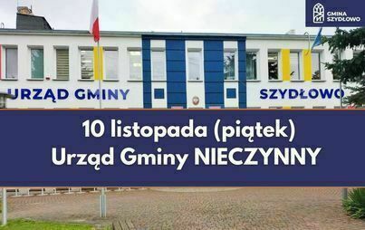 Zdjęcie do 10 listopada Urząd Gminy Szydłowo będzie nieczynny 