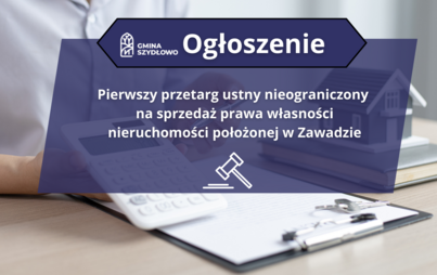 Zdjęcie do Przetarg na sprzedaż prawa własności nieruchomości w Zawadzie 