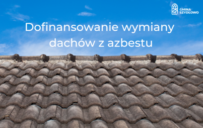Zdjęcie do Komunikat dla rolnik&oacute;w: Dofinansowanie wymiany pokryć dachowych 