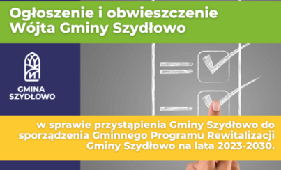 Zdjęcie do Obwieszczenie i ogłoszenie W&oacute;jta Gminy Szydłowo w sprawie przystąpienia do opracowania Gminnego Programu Rewitalizacji Gminy Szydłowo na lata 2023-2030