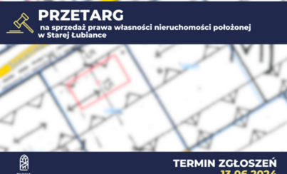 Zdjęcie do Przetarg na sprzedaż prawa własności nieruchomości położonej w Starej Łubiance