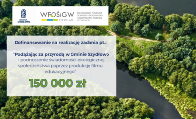 Zdjęcie do Podążając za przyrodą w Gminie Szydłowo  - podnoszenie świadomości ekologicznej społeczeństwa poprzez produkcję filmu edukacyjnego