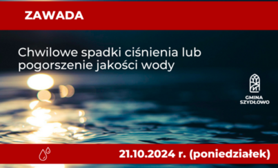 Zdjęcie do Chwilowe spadki ciśnienia lub pogorszenie jakości wody w Zawadzie