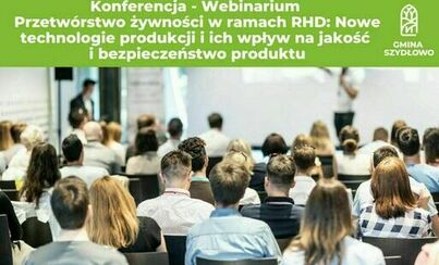 Zdjęcie do Bezpłatna konferencja &quot;Przetw&oacute;rstwo żywności w ramach RHD: Nowe technologie produkcji i ich wpływ na jakość i bezpieczeństwo produktu&quot;