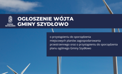 Zdjęcie do Ogłoszenie o przystąpieniu do sporządzenia miejscowych plan&oacute;w zagospodarowania przestrzennego oraz planu og&oacute;lnego Gminy Szydłowo