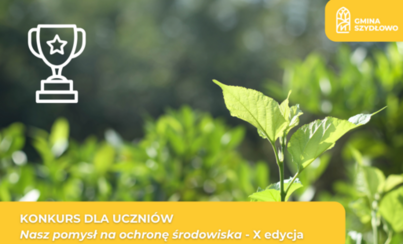 Zdjęcie do Konkurs &bdquo;Nasz pomysł na ochronę środowiska&rdquo; - X edycja