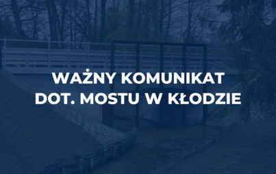 Zdjęcie do Ważny komunikat dot. mostu w Kłodzie