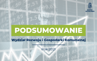 Zdjęcie do Podsumowanie roku 2021: Wydział Rozwoju i Gospodarki Komunalnej