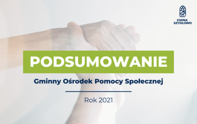 Zdjęcie do Podsumowanie roku 2021: Gminny Ośrodek Pomocy Społecznej