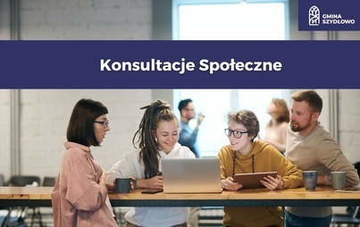Zdjęcie do  Konsultacje społeczne projektu uchwały Rady Gminy Szydłowo w sprawie Rewitalizacji