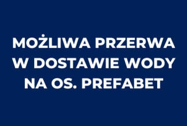 Zdjęcie do Możliwa przerwa w dostawie wody - os. Prefabet