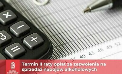 Zdjęcie do Termin wniesienia II raty opłaty za zezwolenie na sprzedaż napoj&oacute;w alkoholowych