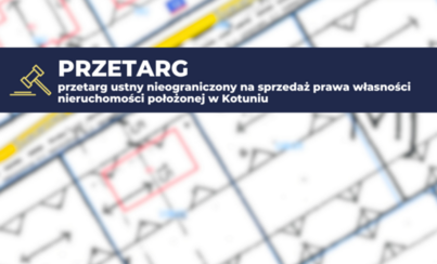 Zdjęcie do Przetarg ustny nieograniczony na sprzedaż prawa własności nieruchomości w Kotuniu