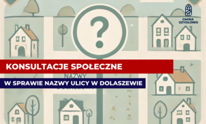 Zdjęcie do Zapraszamy do udziału w konsultacjach społecznych dotyczących nazw ulic w miejscowości Dolaszewo