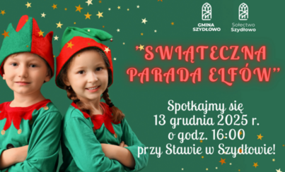 Zdjęcie do ELFY PRZEJMUJĄ SZYDŁOWO &ndash; Świąteczna Parada już 13 grudnia