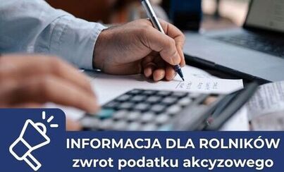 Zdjęcie do Informacja dla rolnik&oacute;w - wniosk&oacute;w o zwrot podatku akcyzowego