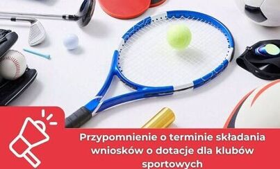 Zdjęcie do Przypomnienie o terminie składania wniosk&oacute;w o dotacje dla klub&oacute;w sportowych! ⚽