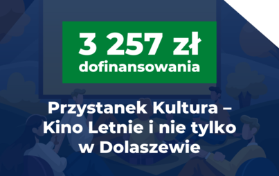 Zdjęcie do Przystanek kultura - Kino Letnie i nie tylko w Dolaszewie