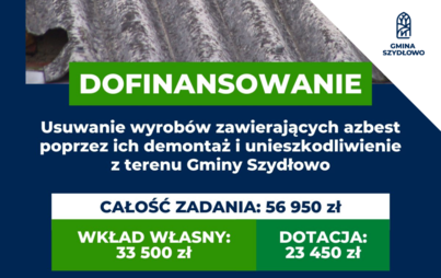 Zdjęcie do Usuwanie wyrob&oacute;w zawierających azbest poprzez ich demontaż i unieszkodliwienie z terenu Gminy Szydłowo